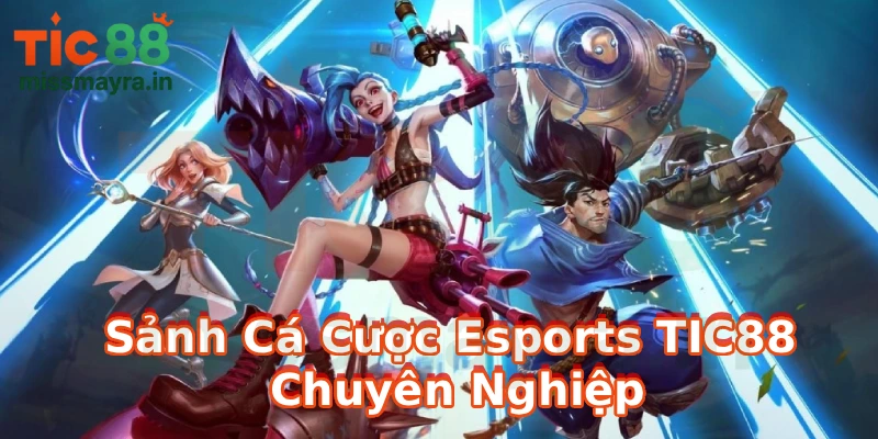 Esports TIC88 – Cá Cược Thể Thao Điện Tử Kịch Tính
